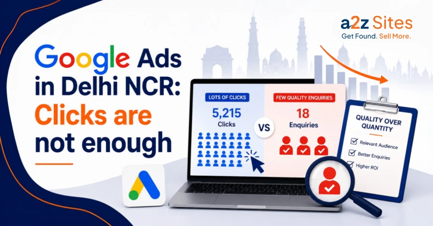 Google Ads in Delhi NCR getting clicks but poor-quality enquiries for a local business